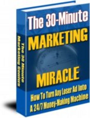 Product picture The 30 Minute Marketing Miracle